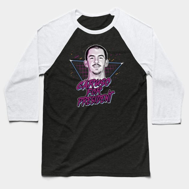 Caruso For President Baseball T-Shirt by slawisa